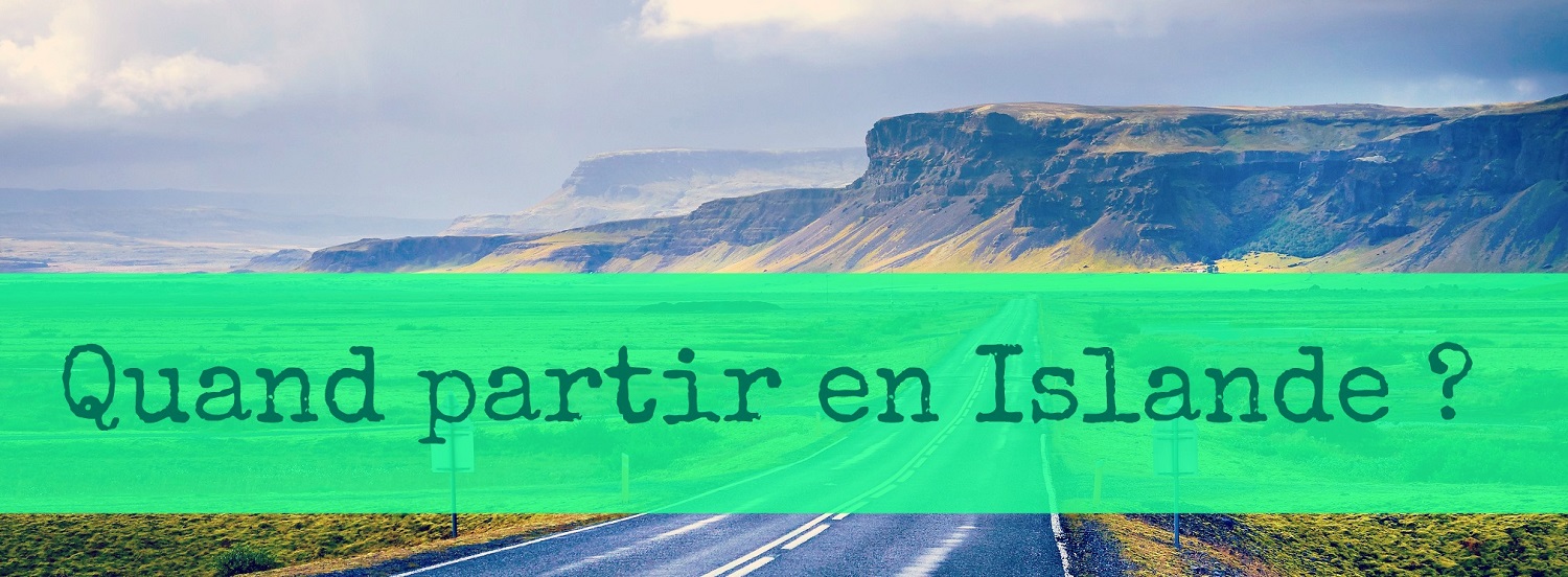 Quand Partir En Islande Noobvoyage
