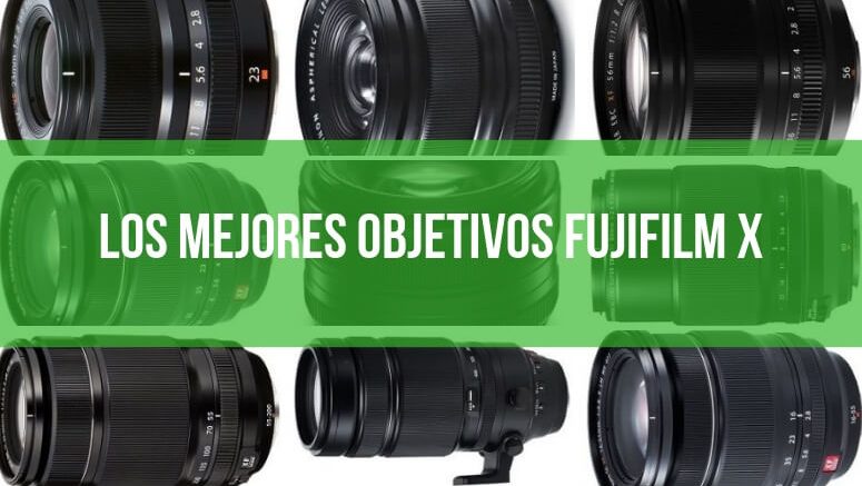 Los mejores objetivos Fujifilm X