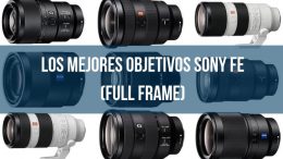 mejores objetivos Sony FE (Full Frame)