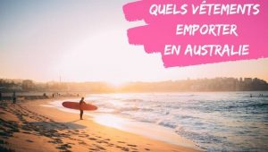 quels vetements emporter en australie