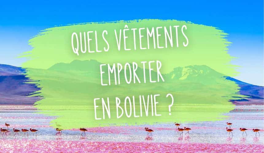 quels vetements emporter en bolivie