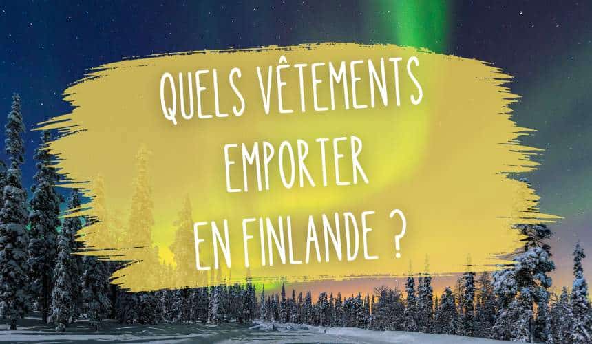quels vetements emporter en finlande