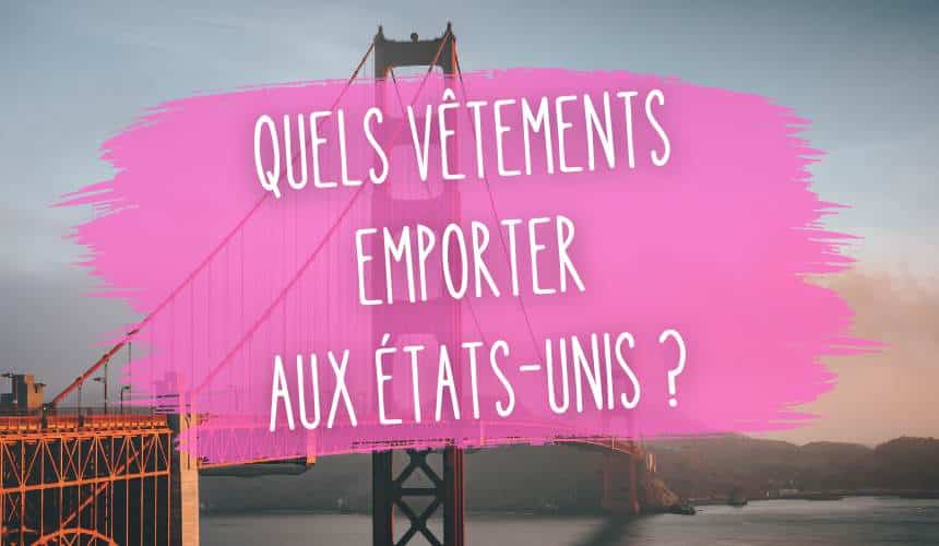 quels vetements emporter aux etats-unis