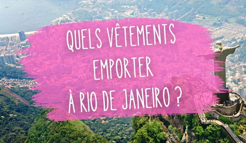 quels vetements emporter a rio de janeiro