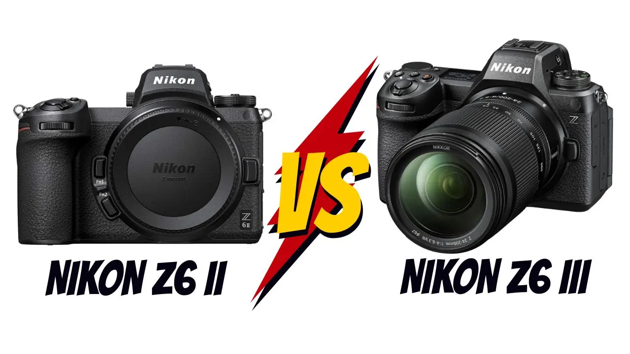 nikon z6 II vs Nikon Z6 III lequel choisir