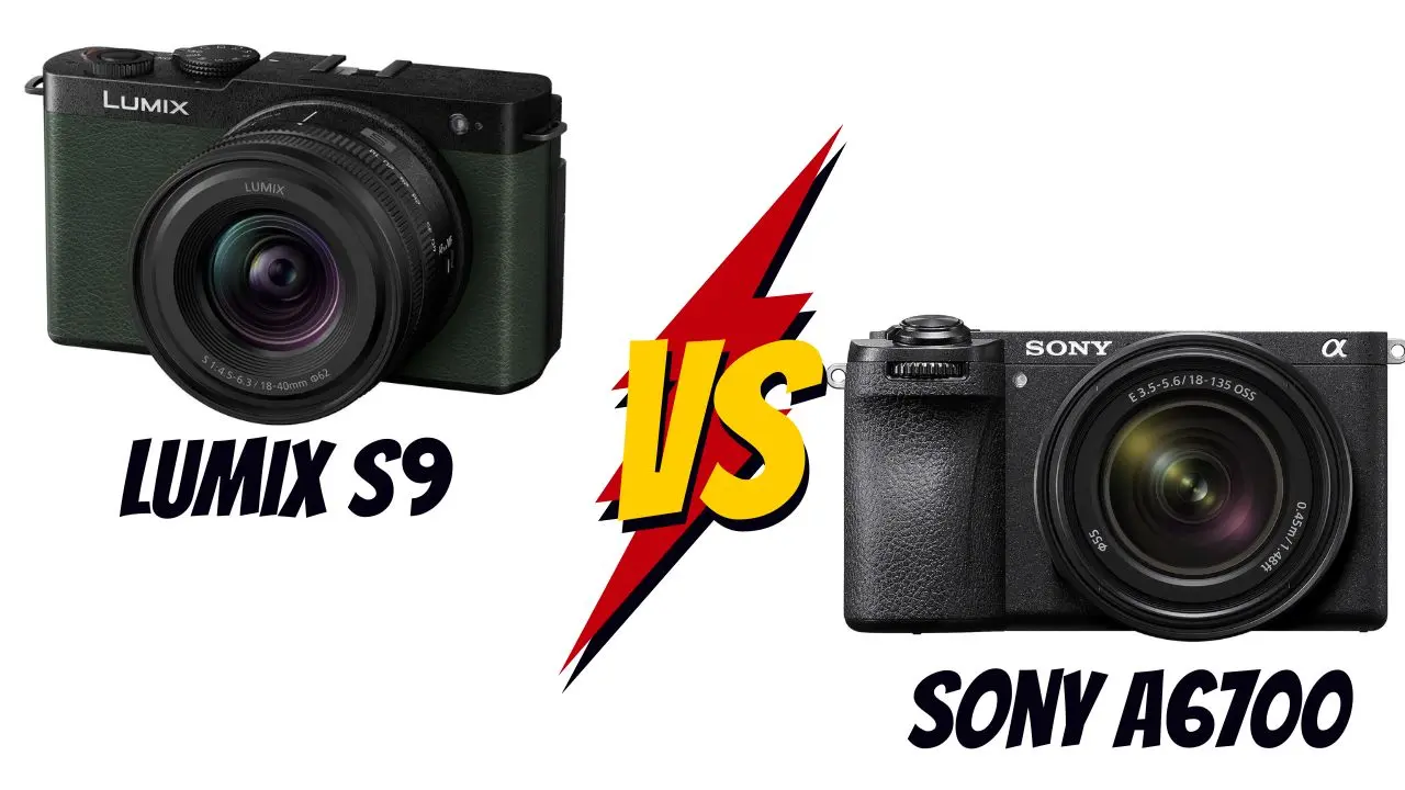 panasonic lumix S9 VS sony A6700 lequel choisir