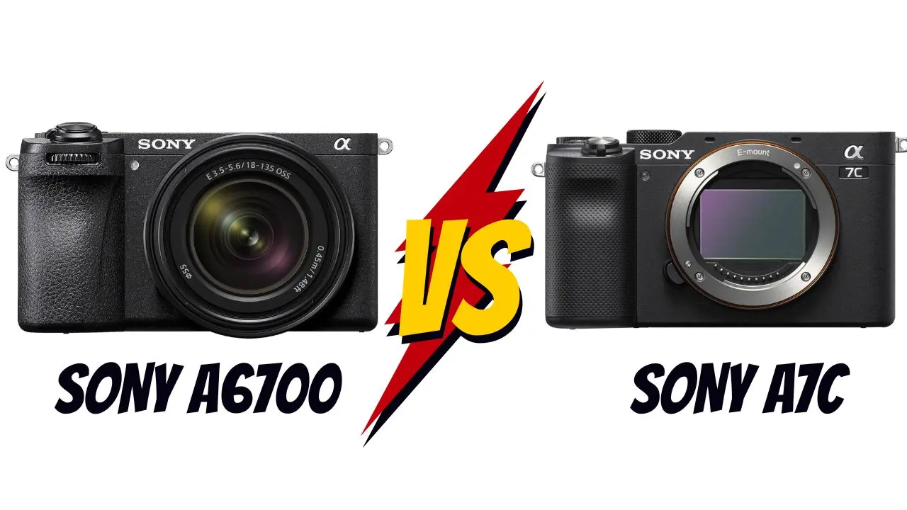 sony a6700 vs sony a7c lequel choisir