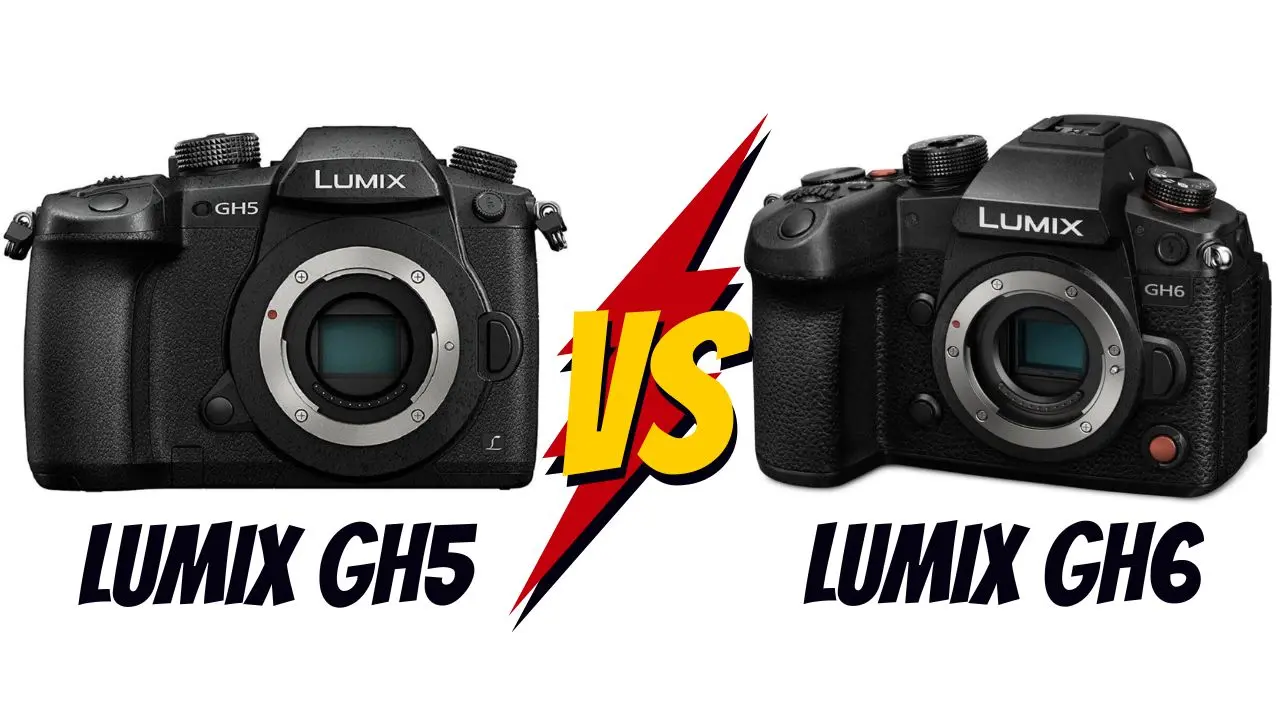 Panasonic Lumix GH5 vs GH6 lequel choisir