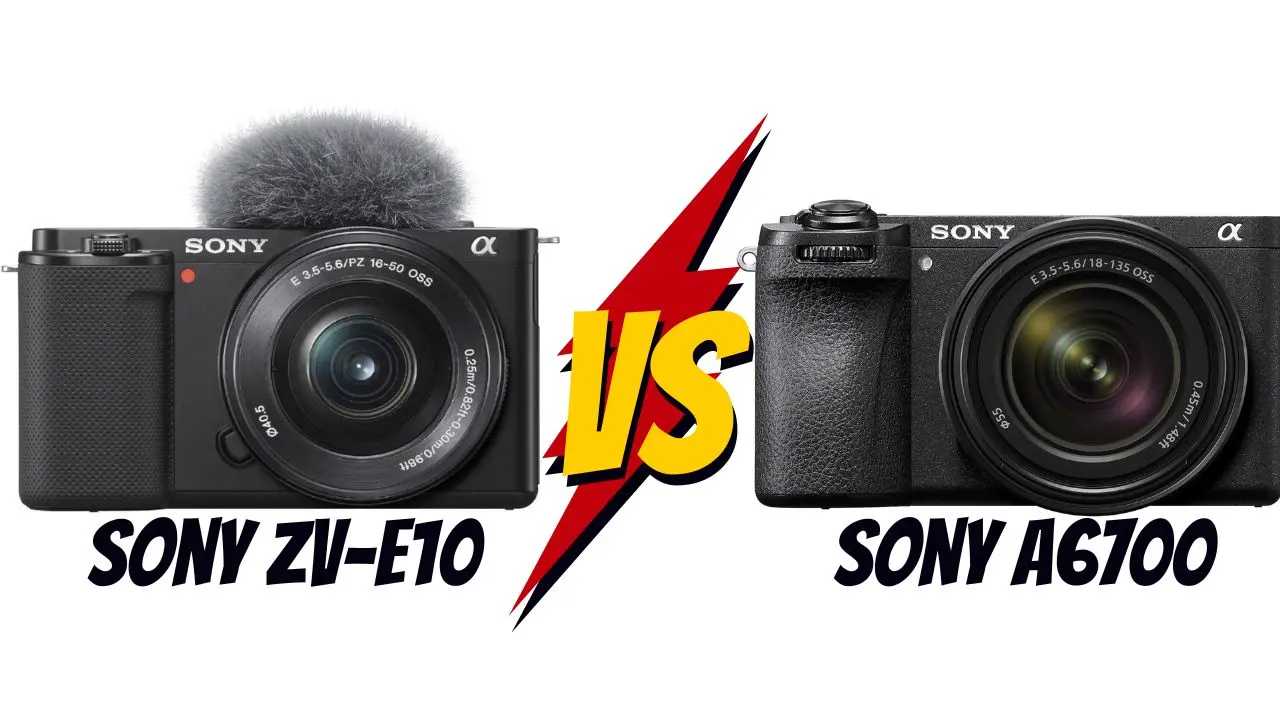 Sony Alpha ZV-E10 vs Sony A6700 lequel choisir
